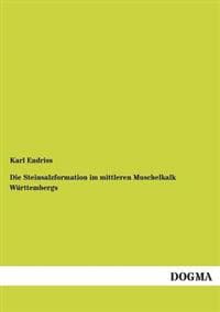 Die Steinsalzformation im mittleren Muschelkalk Württembergs