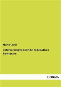 Untersuchungen über die radioaktiven Substanzen