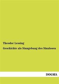 Geschichte als Sinngebung des Sinnlosen