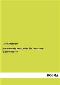Stundenrufe und Lieder der deutschen Nachtwächter