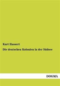 Die deutschen Kolonien in der Südsee