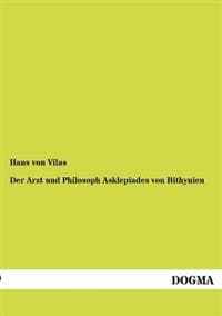 Der Arzt und Philosoph Asklepiades von Bithynien