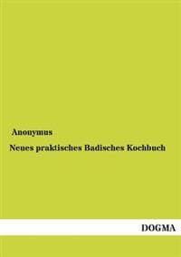 Neues Praktisches Badisches Kochbuch