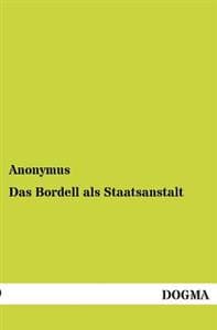 Das Bordell ALS Staatsanstalt