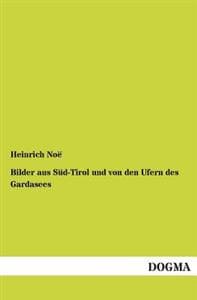 Bilder Aus Sud-Tirol Und Von Den Ufern Des Gardasees