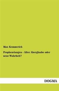 Prophezeiungen - Alter Aberglaube Oder Neue Wahrheit?