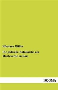 Die jüdische Katakombe am Monteverde zu Rom