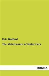 The Maintenance of Motor-Cars