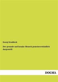 Der gesunde und kranke Mensch gemeinverständlich dargestellt