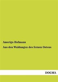 Aus Den Waldungen Des Fernen Ostens