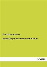 Hauptfragen der modernen Kultur
