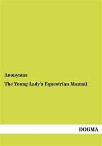 The Young Lady's Equestrian Manual