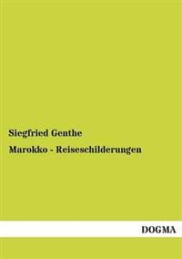 Marokko - Reiseschilderungen