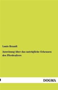 Anweisung uber das untrugliche Erkennen des Pferdealters