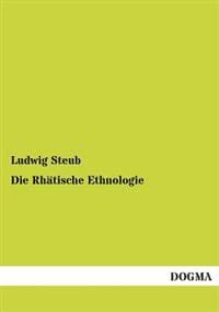 Die Rhatische Ethnologie
