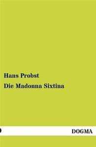 Die Madonna Sixtina