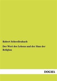 Der Wert des Lebens und der Sinn der Religion