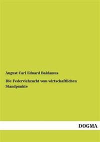 Die Federviehzucht vom wirtschaftlichen Standpunkte