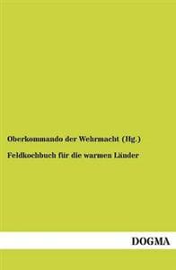 Feldkochbuch für die warmen Länder