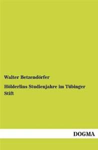 Holderlins Studienjahre Im Tubinger Stift