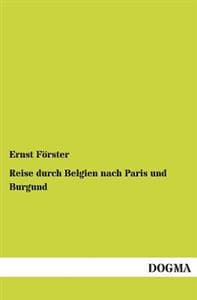 Reise Durch Belgien Nach Paris Und Burgund
