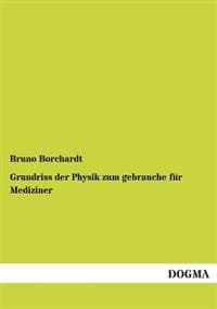 Grundriss Der Physik Zum Gebrauche Fur Mediziner