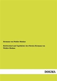 Briefwechsel Und Tagebucher Des Fursten Hermann Von Puckler-Muskau