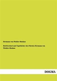 Briefwechsel Und Tagebucher Des Fursten Hermann Von Puckler-Muskau