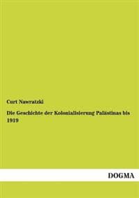 Die Geschichte Der Kolonialisierung Palastinas Bis 1919