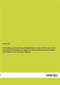 Beschreibung Und Instruktion Zur Handhabung Der Von Dr. M. Nitze Und J. Leiter Konstruierten Instrumente Und Apparate Zur Direkten Beleuchtung Menschl