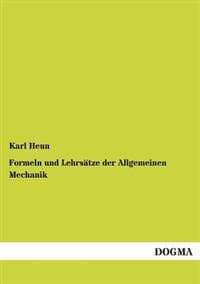 Formeln Und Lehrsatze Der Allgemeinen Mechanik