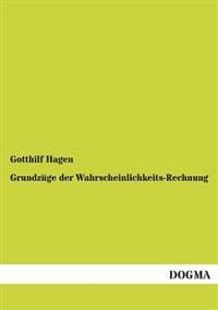 Grundzuge Der Wahrscheinlichkeits-Rechnung