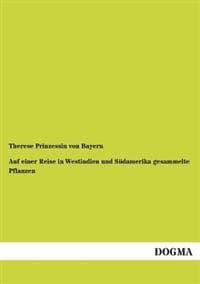 Auf Einer Reise in Westindien Und Sudamerika Gesammelte Pflanzen