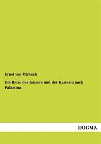 Die Reise Des Kaisers Und Der Kaiserin Nach Palastina