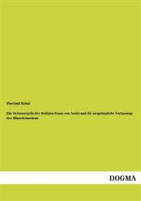 Die Ordensregeln Des Heiligen Franz Von Assisi Und Die Ursprungliche Verfassung Des Minoritenordens