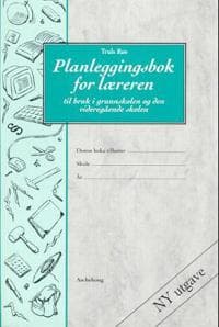 Planleggingsbok for læreren. Til bruk i grunnskolen og den videregående skolen