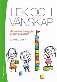 Lek och vänskap : inkluderande pedagogik för barn med autism