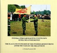 Svenska försvarsmaktens fälttecken efter millennieskiftet = The flags and standards of the Swedish armed forces after the turn of the millennium