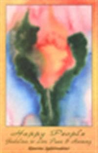Happy people : guidelines to love, peace och harmony