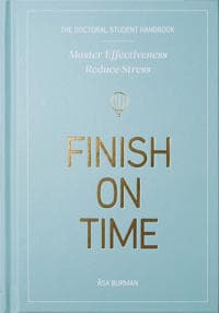 The doctoral student handbook : master effectiveness, reduce stress, finish on time