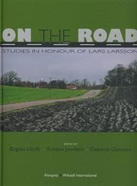 On the Road : studies i honour of Lars Larsson