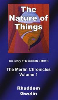 The nature of things : the story of Myrddin Emrys