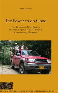 The Power to do Good, Post-Revolution, NGO Society, and the Emergence of NGO-Elites in Contemporary Nicaragua
