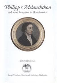 Philipp Melanchthon : und seine Rezeption in Skandinavien