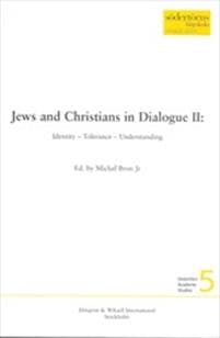 Jews and Christians in Dialogue II : Identity - Tolerance - Understanding