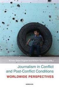 Journalism in conflict and post-conflict conditions : worldwide perspectives