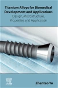 Titanium Alloys for Biomedical Development and Applications