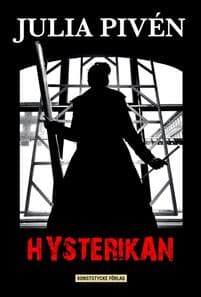 Hysterikan : en konstnärs berättelse om psykos