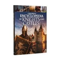 Children's Encyclopedia of Knights and Castles