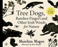 Tree Dogs, Banshee Fingers and Other Irish Words for Nature